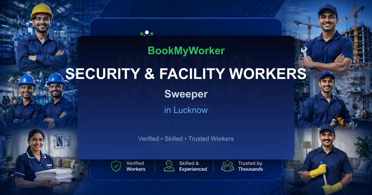 Reliable Sweeper in Lucknow | Book Verified Experts Near You