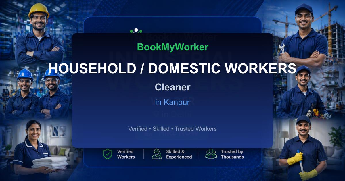 Reliable Cleaner in Kanpur | Book Verified Experts Near You