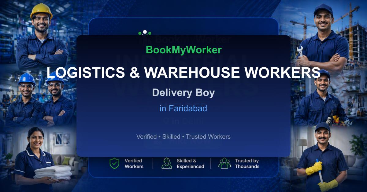 Reliable Delivery Boy in Faridabad | Book Verified Experts Near You