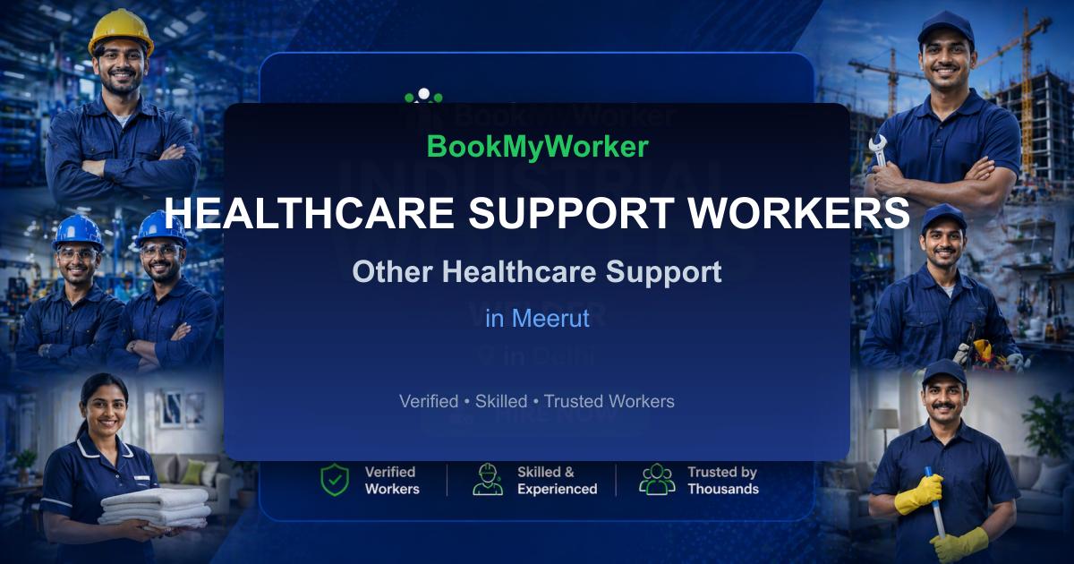 Reliable Other Healthcare Support in Meerut | Book Verified Experts Near You