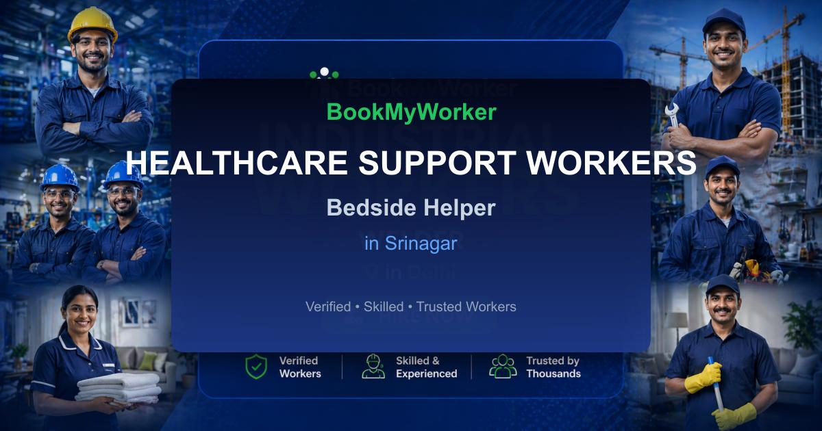 Reliable Bedside Helper in Srinagar | Book Verified Experts Near You