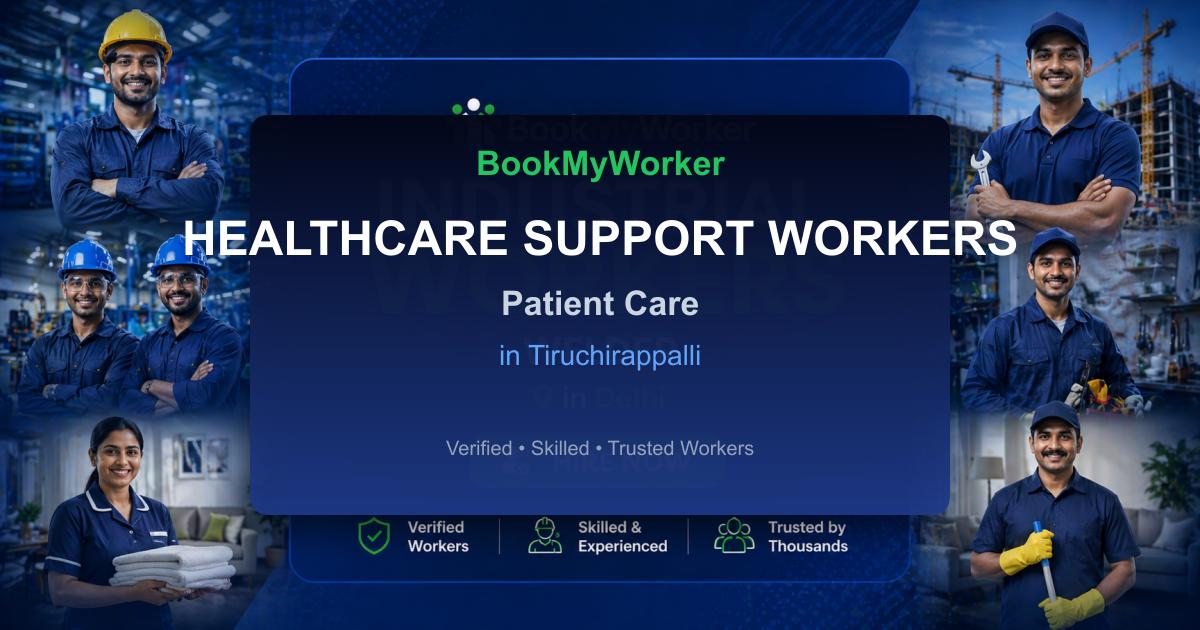 Reliable Patient Care in Tiruchirappalli | Book Verified Experts Near You
