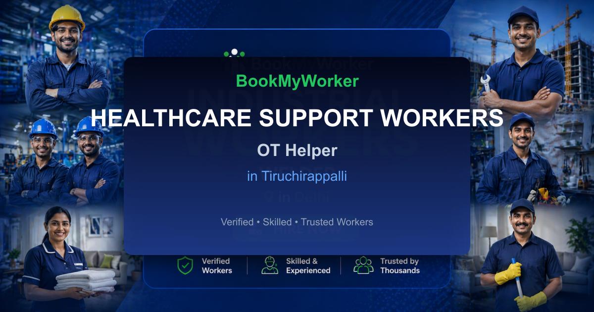 Reliable OT Helper in Tiruchirappalli | Book Verified Experts Near You